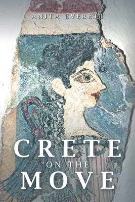 Anita Everett - Crete on the Move, Häftad