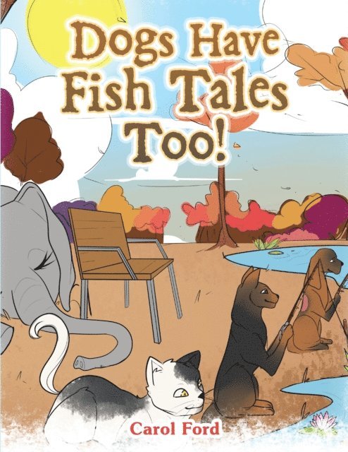 Carol Ford - Dogs Have Fish Tales Too!, E-bok