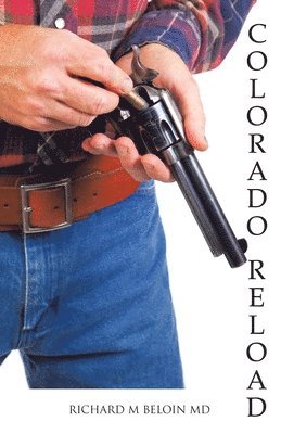 Richard M Beloin - Colorado Reload, Häftad. Tillgänglighet: Lägg i varukorg