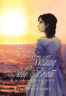 Tim Whittome, Tim Whittome - Walking with Anne Brontë (black & white edition), Inbunden