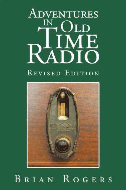 Brian Rogers - Adventures in Old Time Radio, E-bok