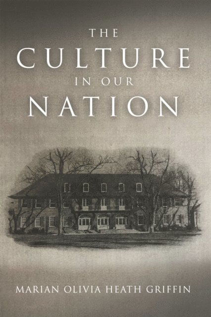 Marian Olivia Heath Griffin - CULTURE IN OUR NATION, E-bok