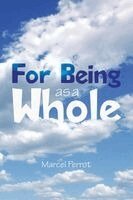 Marcel Perrot - For Being as a Whole, Häftad. Tillgänglighet: Lägg i varukorg