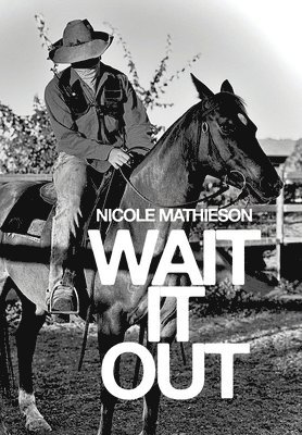 Nicole Mathieson - Wait it Out, Inbunden