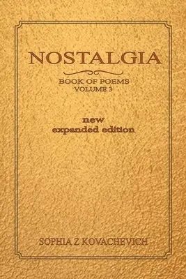 Sophia Z Kovachevich - Nostalgia, Book of Poems, Volume 3 New Expanded Edition, Häftad. Tillgänglighet: Lägg i varukorg
