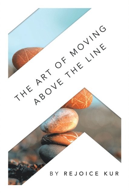 Rejoice Kur - Art of Moving Above the Line, E-bok