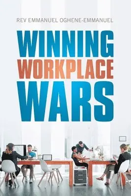 Emmanuel Oghene, Emmanuel Oghene-Emmanuel - Winning Workplace Wars, Häftad. Tillgänglighet: Lägg i varukorg