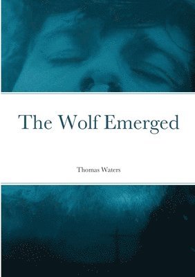 Thomas Waters - Wolf Emerged, Häftad. Tillgänglighet: Lägg i varukorg