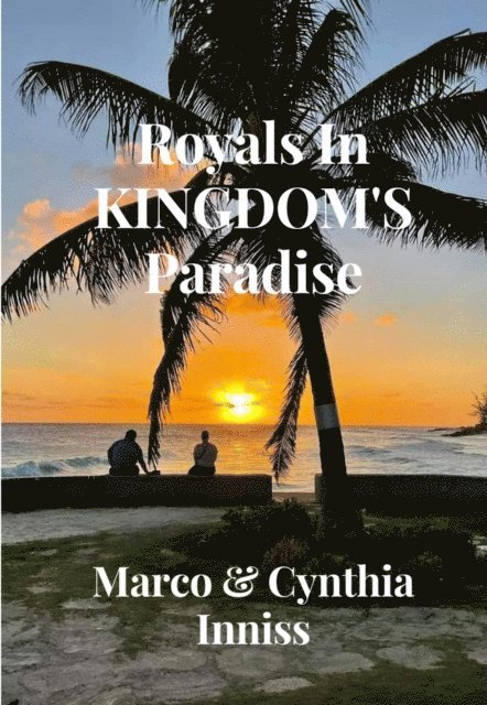 Cynthia Inniss, Marco Inniss - Royals In Kingdom's Paradise, E-bok