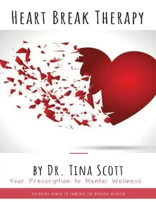 Tina Scott - Heart Break Therapy - Your Prescription to Mental Wellness, Häftad. Tillgänglighet: Lägg i varukorg