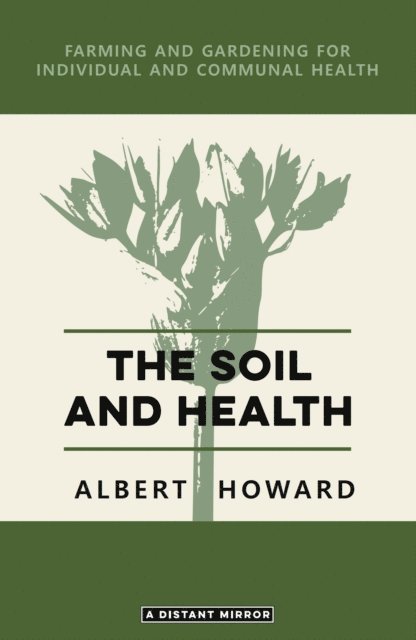 Albert Howard - Soil and Health, E-bok