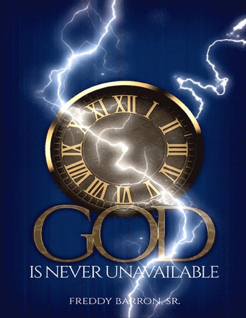 Freddy Barron Sr. - God Is Never Unavailable, E-bok
