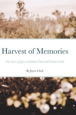 Joyce Clark, Julie Burk - Harvest of Memories, Inbunden. Tillgänglighet: Lägg i varukorg