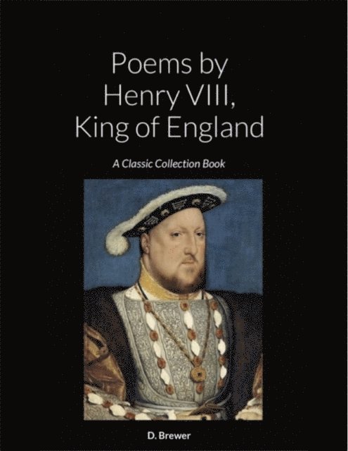 D. Brewer - Poems by Henry VIII, King of England, E-bok