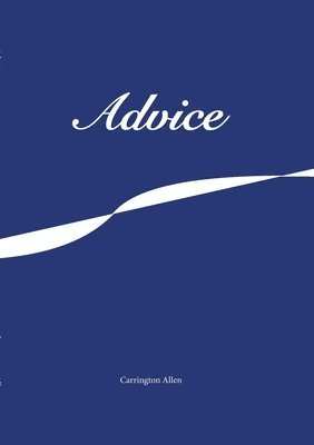Carrington Allen - Advice, Häftad. Tillgänglighet: Lägg i varukorg