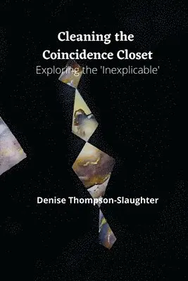 Denise Thompson-Slaughter - Cleaning the Coincidence Closet, Häftad. Tillgänglighet: Lägg i varukorg