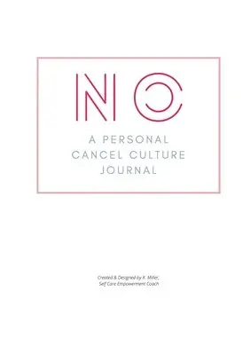 Keturah Miller - No. A Personal Cancel Culture Journal, Häftad. Tillgänglighet: Lägg i varukorg