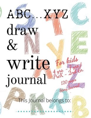 Create Publication - ABC...XYZ Draw & Write Journal for Kids 4 yrs. - 7 yrs./PreK - 2nd Gr., Häftad. Tillgänglighet: Lägg i varukorg