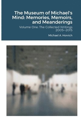 Michael a Horvich - Museum of Michael's Mind - Volume One, Häftad. Tillgänglighet: Lägg i varukorg