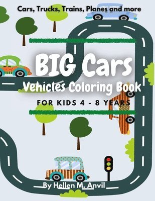 Hellen M Anvil - BIG CARS - Vehicles Coloring Book for kids 4-8 years, Häftad. Tillgänglighet: Lägg i varukorg