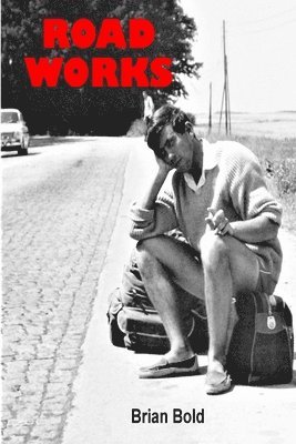 Brian Bold - Road Works, Häftad. Tillgänglighet: Lägg i varukorg