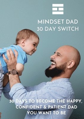 Stephen Bradshaw - Mindset Dad 30 Day Switch, Häftad. Tillgänglighet: Lägg i varukorg
