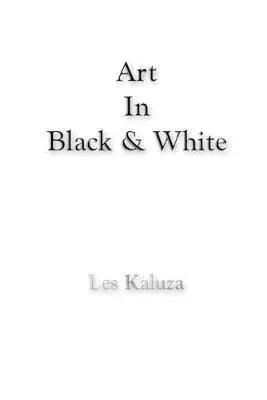 Les Kaluza - Art In Black & White, Häftad. Tillgänglighet: Lägg i varukorg