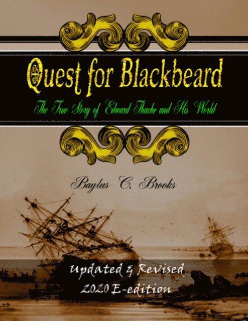 Baylus C. Brooks - Quest for Blackbeard: The True Story of Edward Thache and His World, E-bok