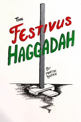 Martin Bodek - The Festivus Haggadah, Häftad
