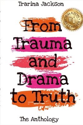 Valerie C Thompson - Trarina Jackson - From Trauma and Drama to Truth, Häftad