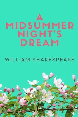 William Shakespeare - A Midsummer Night's Dream, Häftad