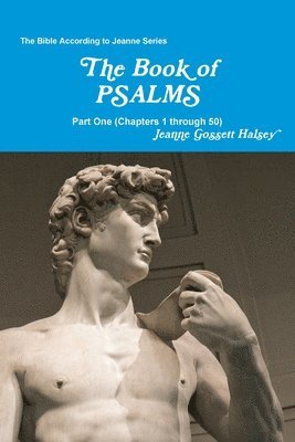Jeanne Gossett Halsey - The Book of PSALMS: Part One (Chapters 1 through 50), Häftad