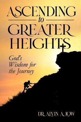 Alvin Low - Ascending to Greater Heights, Häftad. Tillgänglighet: Lägg i varukorg