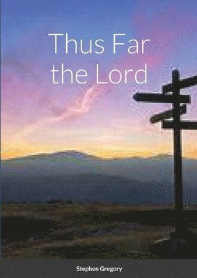 Stephen Gregory - Thus Far the Lord, Häftad