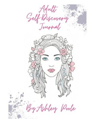 Ashley Poole - Adult Self-Discovery Journal, Häftad. Tillgänglighet: Lägg i varukorg