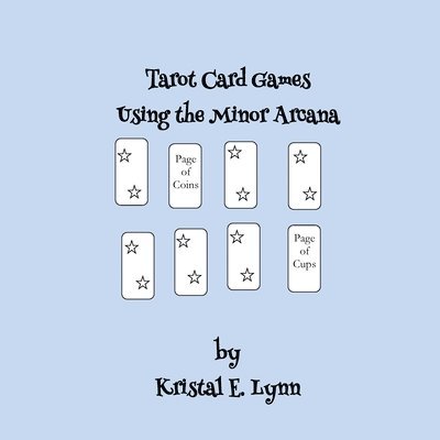 Kristal E Lynn - Tarot Card Games Using the Minor Arcana (Paperback), Häftad. Tillgänglighet: Tillfälligt slut