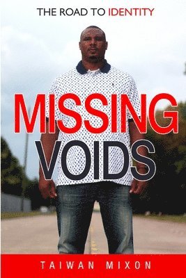 Taiwan Mixon - Missing Voids: The Road to Identity, Häftad. Tillgänglighet: Lägg i varukorg