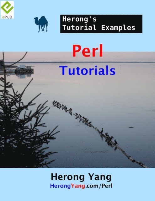 Herong Yang - Perl Tutorials - Herong's Tutorial Examples, E-bok. Tillgänglighet: Lägg i varukorg