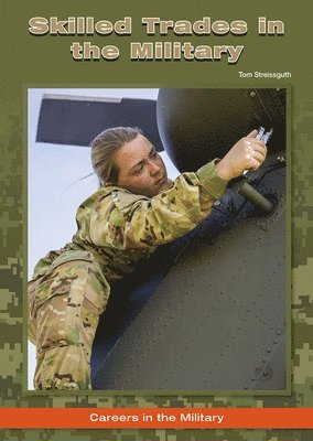 Tom Streissguth - Skilled Trades in the Military, Inbunden