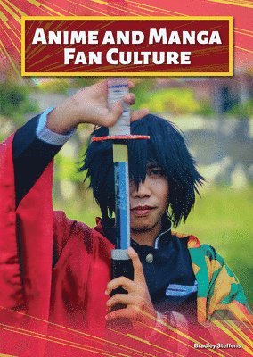 Bradley Steffens - Anime and Manga Fan Culture, Inbunden