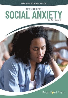 Mary Gerard - Teen Guide: Social Anxiety, Inbunden