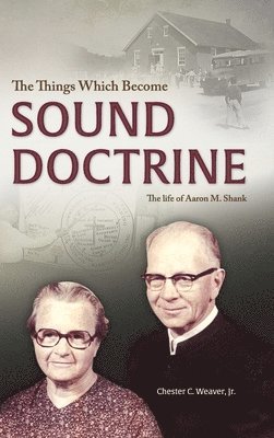 Chester C Weaver - Things Which Become Sound Doctrine, Inbunden