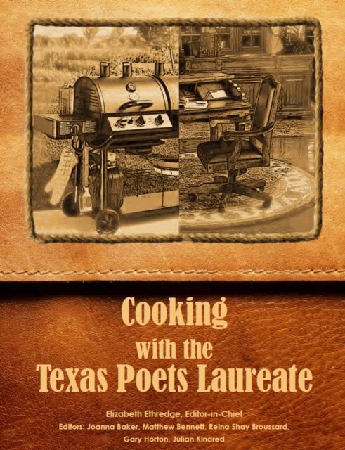 Reina Shay Broussard, Matthew Bennett, Julian Kindred, Joanna Baker, Gary Horton, Elizabeth Ethredge - Cooking with the Texas Poets Laureate, E-bok