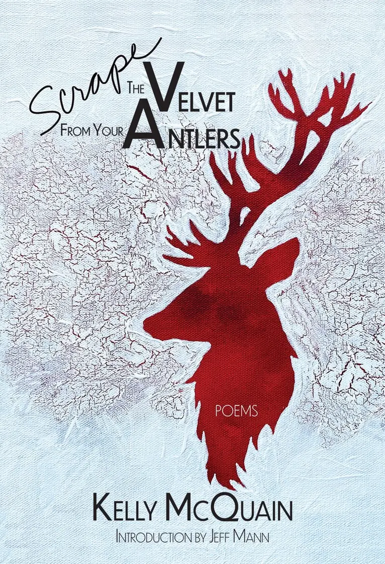 Kelly McQuain - Scrape the Velvet from Your Antlers, Häftad. Tillgänglighet: Lägg i varukorg