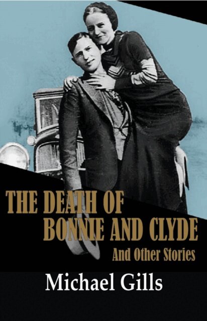 Michael Gills - Death of Bonnie and Clyde, E-bok