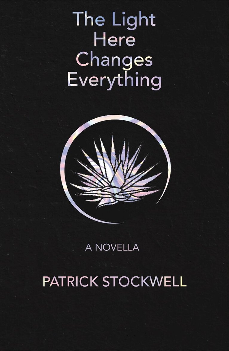 Patrick Stockwell - Light Here Changes Everything (Signature Series Limited Edition), Inbunden. Tillgänglighet: Lägg i varukorg