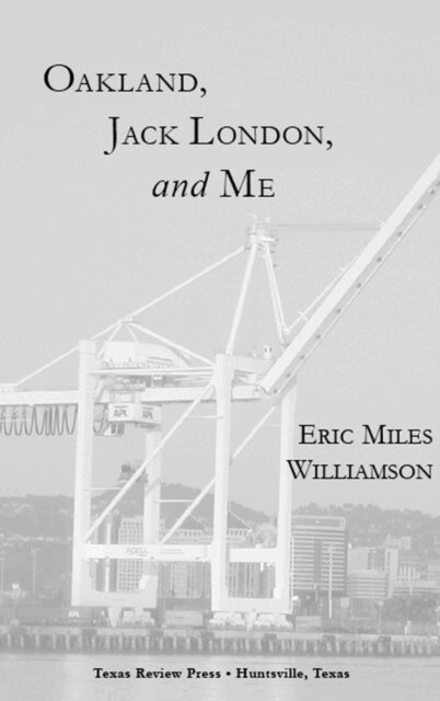 Eric Miles Williamson - Oakland, Jack London, and Me, E-bok