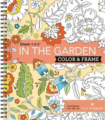 New Seasons, Publications International Ltd - Color & Frame - In the Garden (Adult Coloring Book), Häftad