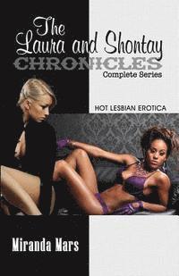 Miranda Mars - The Laura and Shontay Chronicles Complete Series: Hot Lesbian Erotica, Häftad