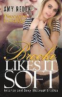Amy Redek - Brooke Likes It Soft: Discoveries In College, Häftad. Tillgänglighet: Lägg i varukorg